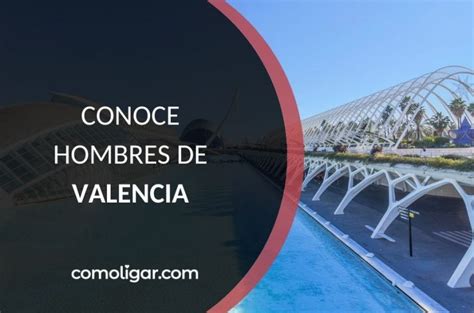 contactos hombres valencia|Contactos gays en Valencia.